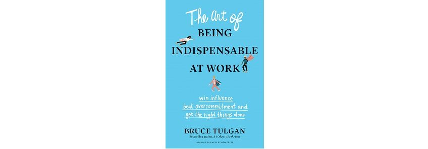 The art of being indispensable at work